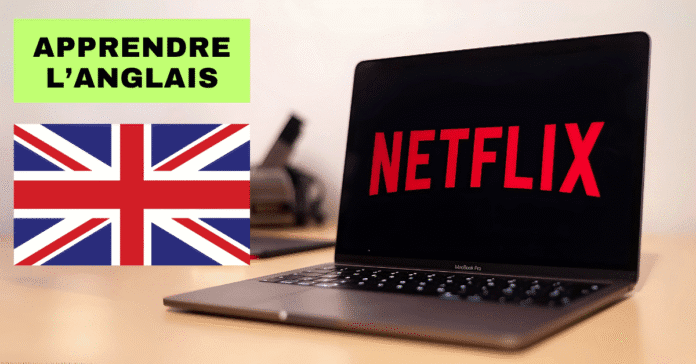 Astuces pour apprendre l’anglais avec Netflix